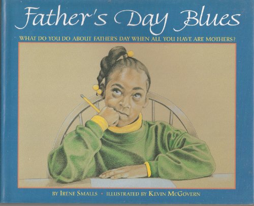 cover image Father's Day Blues: What Do You Do about Father's Day When All You Have Are Mothers?