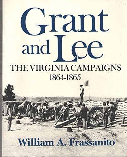 cover image Grant and Lee: The Virginia Campaigns 1864-1865