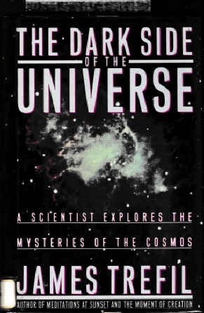 The Dark Side of the Universe: A Scientist Explores the Mysteries of the Cosmos