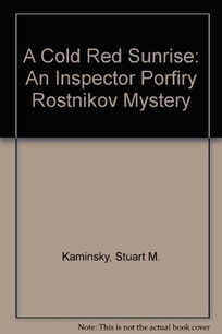 A Cold Red Sunrise: An Inspector Porfiry Rostnikov Mystery