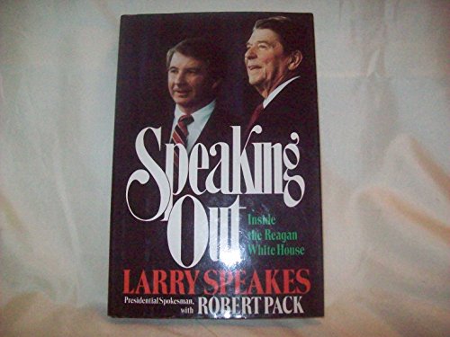 cover image Speaking Out: The Reagan Presidency from Inside the White House