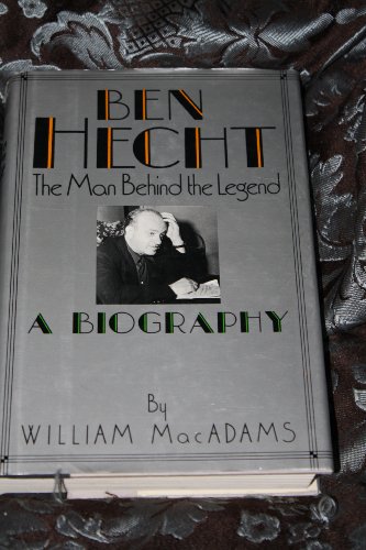 cover image Ben Hecht: The Man Behind the Legend