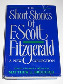 The Short Stories of F. Scott Fitzgerald: A New Collection
