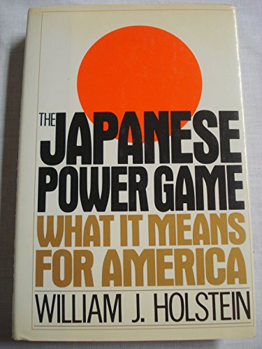 cover image The Japanese Power Game: What It Means for America