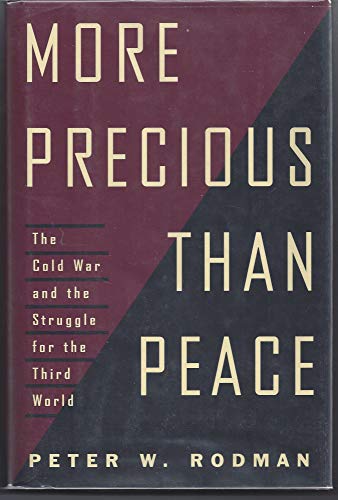 cover image More Precious Than Peace: The Cold War and the Struggle for the Third World
