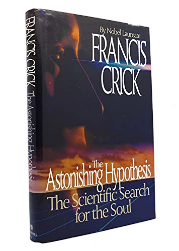 cover image The Astonishing Hypothesis: The Scientific Search for the Soul