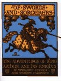 Of Swords and Sorcerers: The Adventures of King Arthur and His Knights