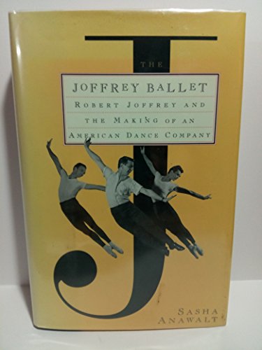 cover image The Joffrey Ballet: Robert Joffrey and the Making of an American Dance Company