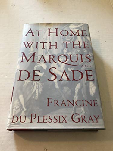 cover image At Home with the Marquis de Sade: A Life