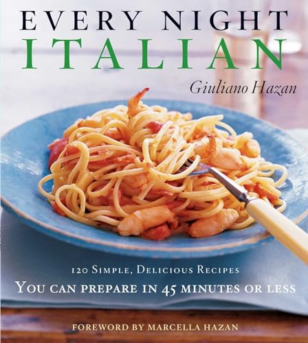 cover image Every Night Italian: 120 Simple, Delicious Recipes You Can Make in 45 Minutes or Less