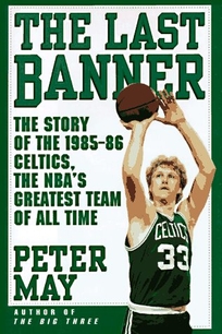 The Last Banner: The Story of the 1985-86 Celtics