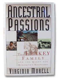 Ancestral Passions: The Leakey Family and the Quest for Humankind's Beginnings