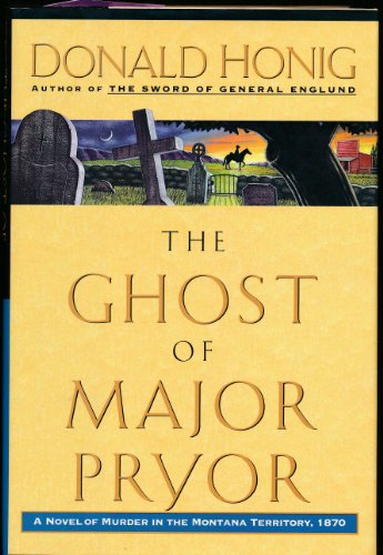 cover image The Ghost of Major Pryor: A Novel of Murder in the Montana Territory, 1870