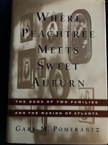 cover image Where Peachtree Meets Sweet Auburn: The Saga of Two Families and the Making of Atlanta