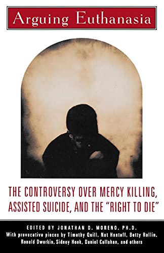 cover image Arguing Euthanasia: The Controversy Over Mercy Killing, Assisted Suicide, and the ""Right to Die""