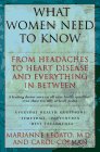 cover image What Women Need to Know: From Headaches to Heart Disease and Everything in Between