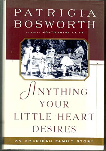 cover image Anything Your Little Heart Desires: An American Family Story