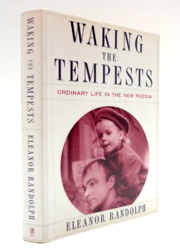 cover image Waking the Tempests: Ordinary Life in the New Russia