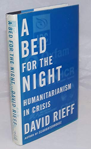 cover image A Bed for the Night: Humanitarianism in Crisis
