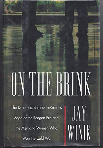 cover image On the Brink: The Dramatic Saga of How the Reagan Administration Changed the Course of History and Won the Cold Wa