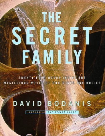 cover image The Secret Family: Twenty-Four Hours Inside the Mysterious World of Our Minds and Bodies