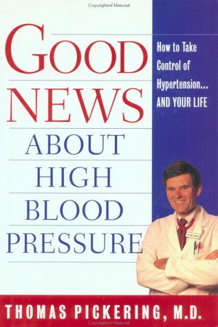 cover image Good News about Hgih Blood Pressure: How to Take Control of Hypertension---And Your Life