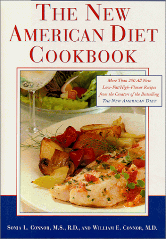 cover image The New American Diet Cookbook: More Than 200 Very Low Fat/High Flavor Recipes from the Creators of the Bestselling the New American Diet