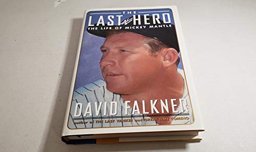 cover image The Last Hero: The Life of Mickey Mantle