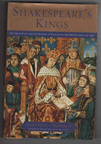 cover image Shakespeare's Kings: The Great Plays and the History of England in the Middle Ages: 1337-1485