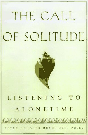 cover image The Call of Solitude: Alonetime in a World of Attachment