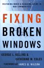cover image Fixing Broken Windows: Restoring Order and Reducing Crime in Our Communities