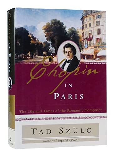 cover image Chopin in Paris: The Life and Times of the Romantic Composer