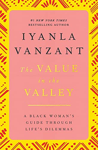 cover image The Value in the Valley: A Black Woman's Guide Through Life's Dilemmas