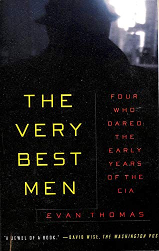 cover image The Very Best Men: Four Who Dared: The Early Years of the CIA
