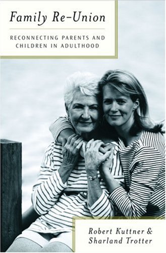 cover image Family Re-Union: Reconnecting Parents and Children in Adulthood