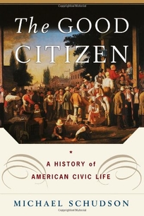 The Good Citizen: A History of American Civic Life