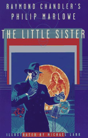 cover image The Little Sister: Raymond Chandler's Philip Marlowe (Illustrated)