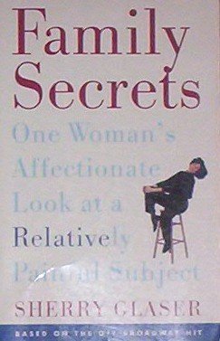 cover image Family Secrets: One Woman's Affectionate Look at a Relatively Painful Subject