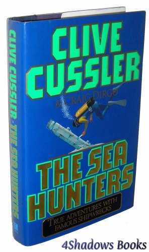 cover image The Sea Hunters: True Adventures with Famous Shipwrecks