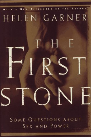 cover image The First Stone: Some Questions about Sex and Power