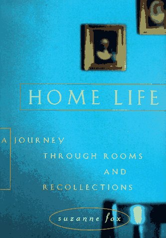 cover image Home Life: A Journey Through Rooms and Recollections