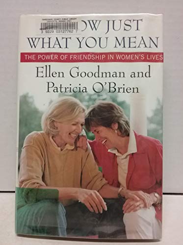 cover image I Know Just What You Mean: The Power of Friendship in Women's Lives
