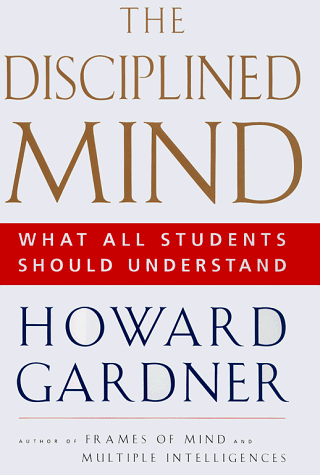 cover image The Disciplined Mind: What All Students Should Understand