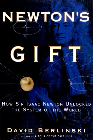 cover image Newton's Gift: How Sir Isaac Newton Unlocked the System of the World
