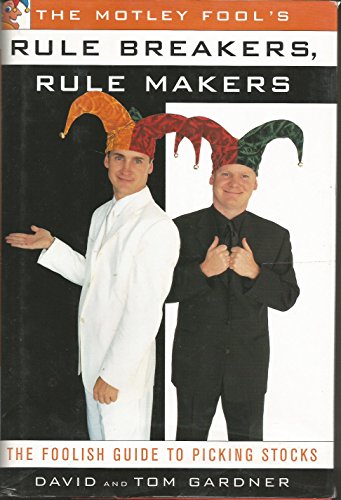 cover image The Motley Fool's Rule Breakers, Rule Makers: The Foolish Guide to Picking Stocks