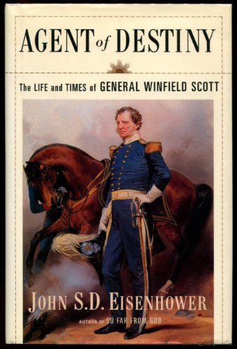 cover image Agent of Destiny: The Life and Times of General Winfield Scott
