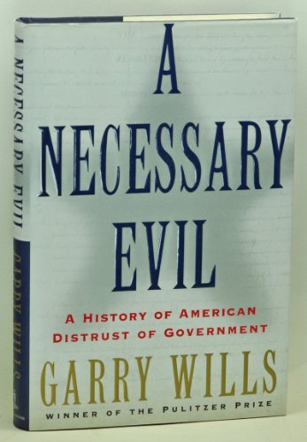 cover image A Necessary Evil: A History of American Distrust of Government