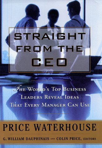 cover image Straight from the CEO: The World's Top Leaders Reveal Ideas That Every Manager Can Use