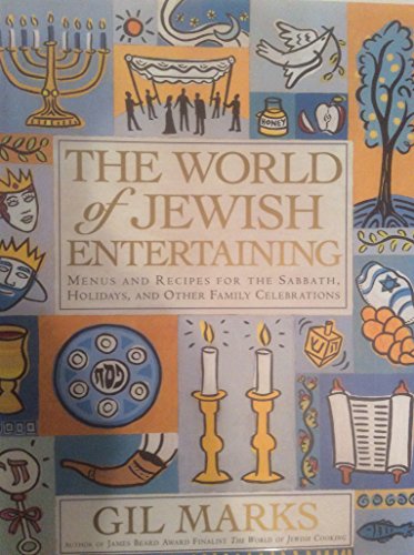 cover image The World of Jewish Entertaining: Menus and Recipes for the Sabbath, Holidays, and Other Family Celebrations