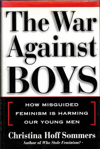 cover image The War Against Boys: How Misguided Feminism is Harming Our Young Men